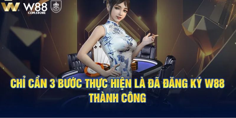 Trình tự 3 bước đăng ký W88 đơn giản