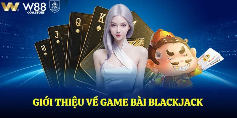 Giới thiệu về Blackjack