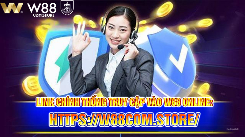 LINK CHÍNH THỐNG TRUY CẬP VÀO W88