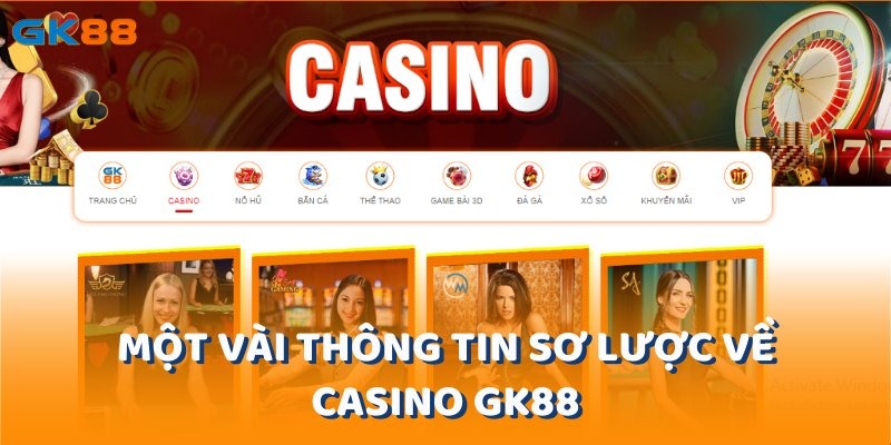 Tìm hiểu sơ qua về Casino GK88