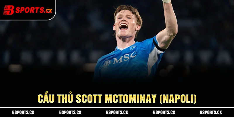 Ảnh: Cầu thủ Scott McTominay (Napoli)