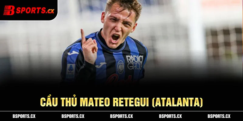 Ảnh: Cầu thủ Mateo Retegui (Atalanta)